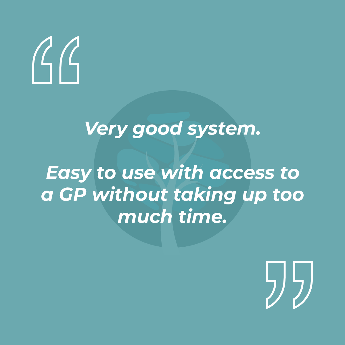 Very good system. Easy to use with access to a GP without taking up too much time.