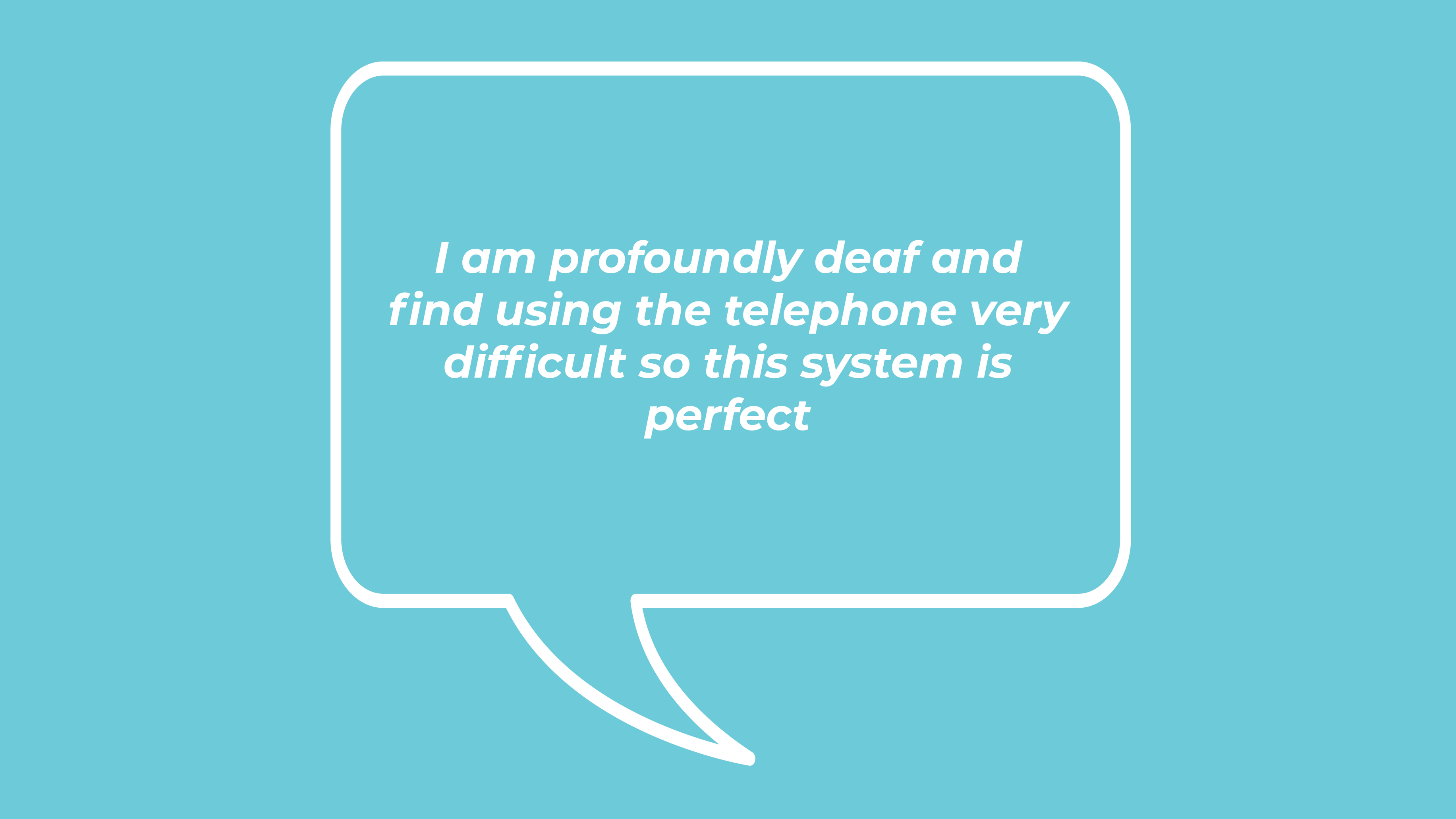 I am profoundly deaf and find using the telephone very difficult so this system is perfect