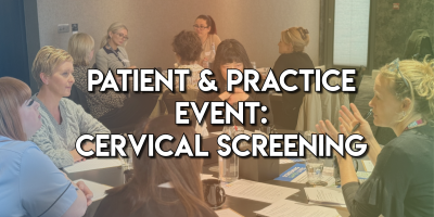 Patient & Practice Event: Understanding Cervical Screening