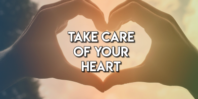 Take Care of Your Heart