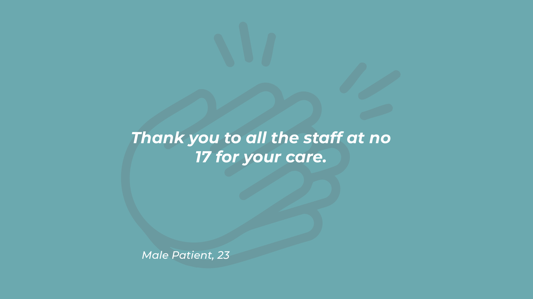 Thank you to all the staff at no 17 for your care.