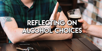 Pausing and Reflecting on our Alcohol Choices